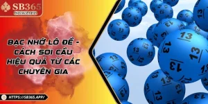 Bạc Nhớ Lô Đề - Cách Soi Cầu Hiệu Quả Từ Các Chuyên Gia