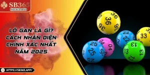Lô Gan Là Gì? Cách Nhận Diện Chính Xác Nhất Năm 2025